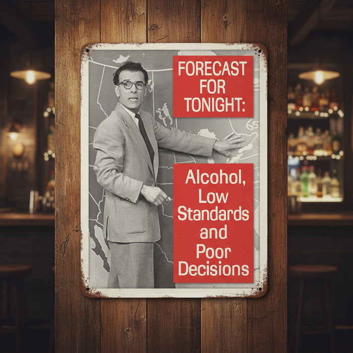 Forecast for Tonight Metal Sign - The Whiskey Cave