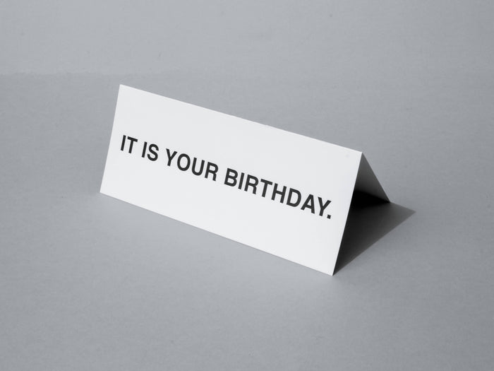 IT IS YOUR BIRTHDAY Card