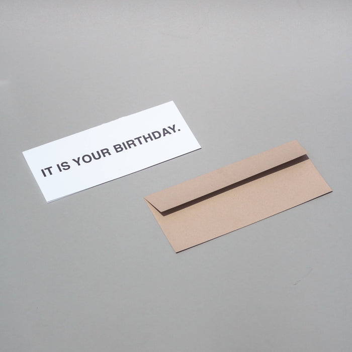IT IS YOUR BIRTHDAY Card