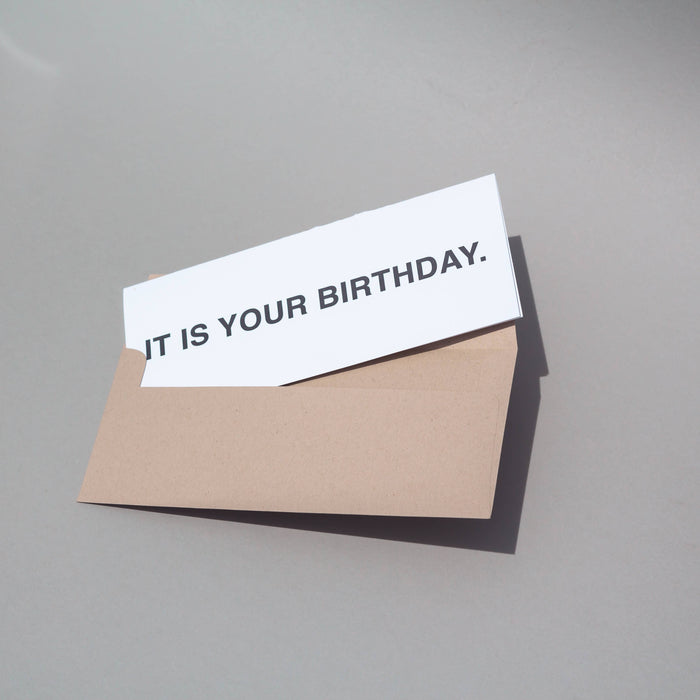 IT IS YOUR BIRTHDAY Card